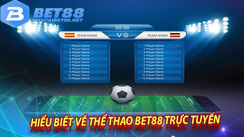 Hiểu biết về thể thao bet88 trực tuyến