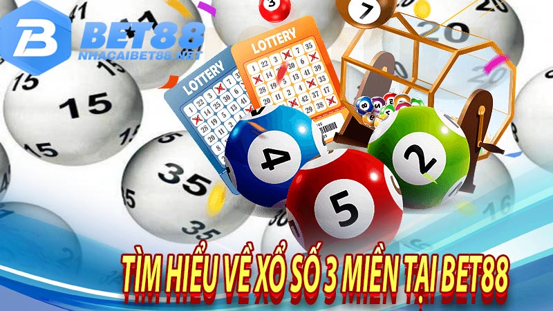 Tìm hiểu về xổ số 3 miền tại bet88